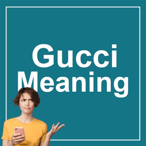 define its all gucci|what does Gucci mean slang.